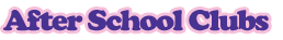 After School Clubs